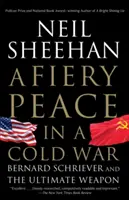 O pace arzătoare într-un război rece: Bernard Schriever și arma supremă - A Fiery Peace in a Cold War: Bernard Schriever and the Ultimate Weapon
