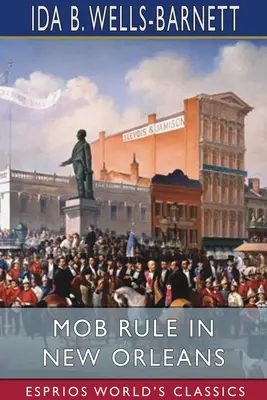 Conducerea mafiei în New Orleans (Esprios Classics) - Mob Rule in New Orleans (Esprios Classics)