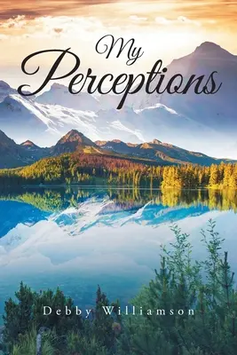 Percepțiile mele - My Perceptions