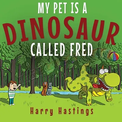 Animalul meu de companie este un dinozaur numit Fred - My Pet is a Dinosaur Called Fred