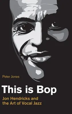 This is Bop: Jon Hendricks și arta jazzului vocal - This is Bop: Jon Hendricks and the Art of Vocal Jazz