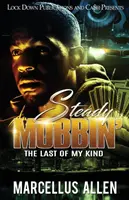 Steady Mobbin': Ultimul de felul meu - Steady Mobbin': The Last of my Kind