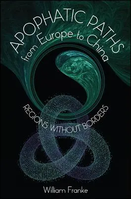 Căile apofatice din Europa până în China - Apophatic Paths from Europe to China