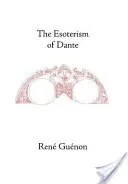 Esoterismul lui Dante - The Esoterism of Dante