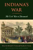 Războiul din Indiana: Războiul civil în documente - Indiana's War: The Civil War in Documents