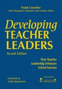 Dezvoltarea profesorilor lideri: Modul în care conducerea profesorilor sporește succesul școlar - Developing Teacher Leaders: How Teacher Leadership Enhances School Success