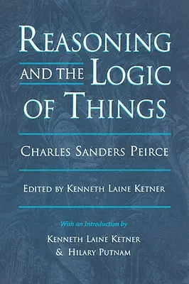 Reasoning and the Logic of Things: The Cambridge Conferences Lectures of 1898