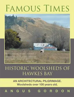 Famous Times: Lânăriile istorice din Hawkes Bay - Famous Times: Historic Woolsheds of Hawkes Bay