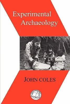 Arheologie experimentală - Experimental Archaeology