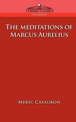 Meditațiile lui Marcus Aurelius - The Meditations of Marcus Aurelius