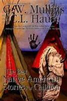 Cele mai bune povești cu indieni americani pentru copii - The Best Native American Stories For Children