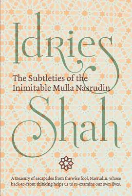 Subtilitățile Inimitabilului Mulla Nasrudin - The Subtleties of the Inimitable Mulla Nasrudin
