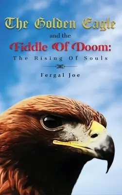 Vulturul de aur și vioara destinului (The Golden Eagle And The Fiddle Of Doom) - The Golden Eagle And The Fiddle Of Doom