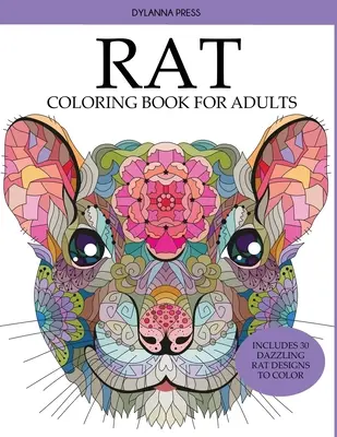 Carte de colorat cu șobolani pentru adulți: Include 30 de modele de șobolani uimitoare de colorat - Rat Coloring Book for Adults: Includes 30 Dazzling Rat Designs to Color