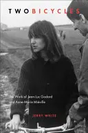 Două biciclete: Lucrările lui Jean-Luc Godard și Anne-Marie Miville - Two Bicycles: The Work of Jean-Luc Godard and Anne-Marie Miville