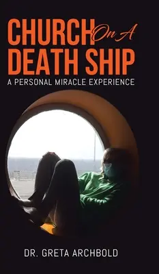 Biserica de pe o navă a morții: O experiență miraculoasă personală - Church on a Death Ship: A Personal Miracle Experience