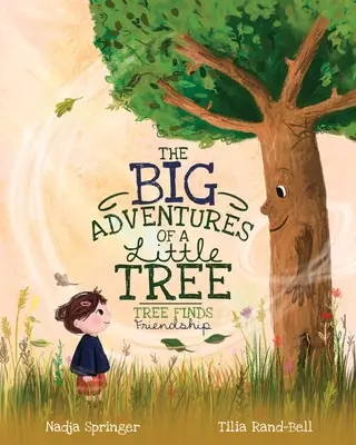 Marile aventuri ale unui copac mic: Copacul găsește prietenia - The Big Adventures of a Little Tree: Tree Finds Friendship