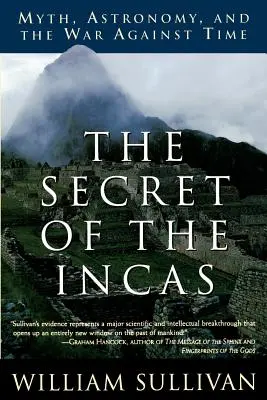 Secretul incașilor: Mit, astronomie și războiul împotriva timpului - The Secret of the Incas: Myth, Astronomy, and the War Against Time