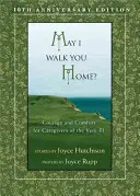 May I Walk You Home?: Courage and Comfort for Caregivers of the Very Ill