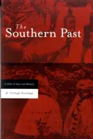 Trecutul sudic: O ciocnire a rasei și a memoriei - The Southern Past: A Clash of Race and Memory