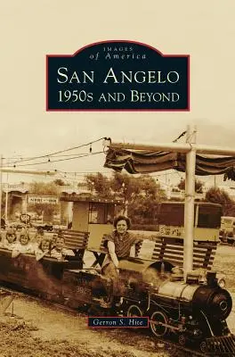San Angelo anii 1950 și după - San Angelo 1950s and Beyond
