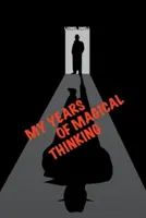 Anii mei de gândire magică - My Years of Magical Thinking