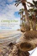 Coming to Pass: Insulele de coastă ale Floridei într-un golf al schimbării - Coming to Pass: Florida's Coastal Islands in a Gulf of Change