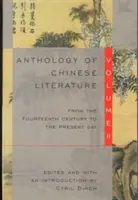 Antologia literaturii chineze: Volumul II: Din secolul al XIV-lea până în zilele noastre - Anthology of Chinese Literature: Volume II: From the Fourteenth Century to the Present Day