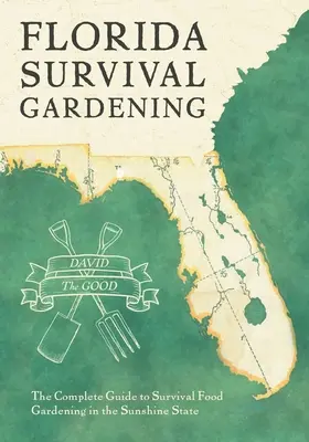 Grădinăritul de supraviețuire în Florida - Florida Survival Gardening
