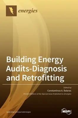 Auditurile energetice ale clădirilor - diagnosticare și modernizare - Building Energy Audits-Diagnosis and Retrofitting