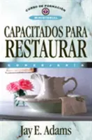 Capacitados Para Restaurar: Consilier - Capacitados Para Restaurar: Consejera