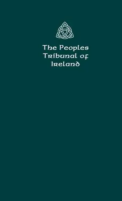 Tribunalul Popoarelor din Irlanda: Official Handbook Version 1. - The Peoples Tribunal of Ireland: Official Handbook Version 1.