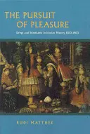 Căutarea plăcerii: Droguri și stimulente în istoria Iranului, 1500-1900 - The Pursuit of Pleasure: Drugs and Stimulants in Iranian History, 1500-1900
