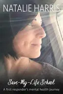 Școala Save-My-Life: Călătoria sănătății mintale a unui prim răspuns - Save-My-Life School: A first responder's mental health journey