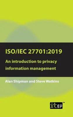 Iso/Iec 27701: 2019: O introducere în gestionarea informațiilor privind confidențialitatea - Iso/Iec 27701: 2019: An introduction to privacy information management