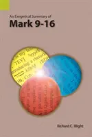 Un rezumat exegetic al cărții Marcu 9-16 - An Exegetical Summary of Mark 9-16