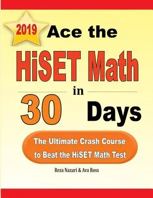 Ace the HiSET Math in 30 Days: The Ultimate Crash Course to Beat the HiSET Math Test: The Ultimate Crash Course to Beat the HiSET Math Test - Ace the HiSET Math in 30 Days: The Ultimate Crash Course to Beat the HiSET Math Test