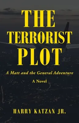 Complotul terorist: O aventură Matt și Generalul - The Terrorist Plot: A Matt and the General Adventure