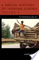 O istorie socială a cinematografiei iraniene: Era globalizării, 1984-2010 - A Social History of Iranian Cinema: The Globalizing Era, 1984-2010