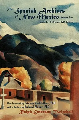 Arhivele spaniole din New Mexico, volumul doi (Softcover) - The Spanish Archives of New Mexico, Volume Two (Softcover)