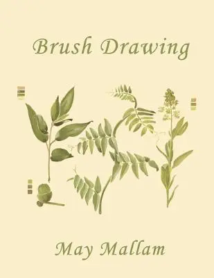 Desenul cu pensula aplicat formelor naturale și obiectelor comune (Yesterday's Classics) - Brush Drawing as Applied to Natural Forms and Common Objects (Yesterday's Classics)