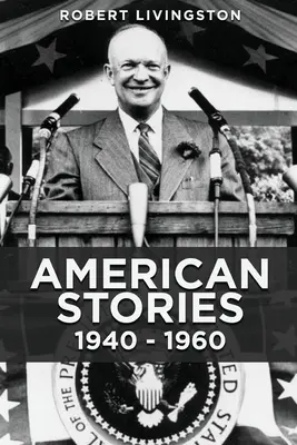 Povești americane: 1940 - 1960 - American Stories: 1940 - 1960