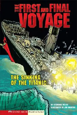 Prima și ultima călătorie: Scufundarea Titanicului (The Sinking of the Titanic) - The First and Final Voyage: The Sinking of the Titanic