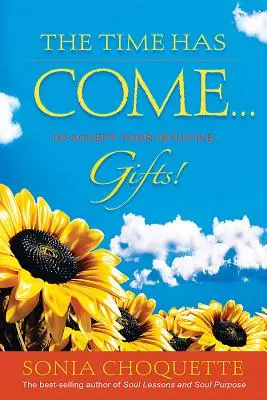 A venit timpul... să vă acceptați darurile intuitive! - Time Has Come... to Accept Your Intuitive Gifts!
