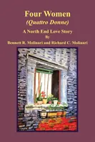 Patru femei (Quattro Donne): O poveste de dragoste din North End - Four Women (Quattro Donne): A North End Love Story