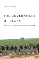 Guvernul fasolei: Reglementarea vieții în epoca monoculturilor - The Government of Beans: Regulating Life in the Age of Monocrops