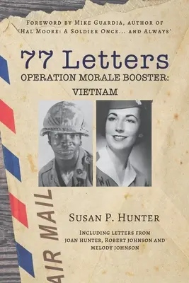 77 de scrisori: Operațiunea Morale Booster: Vietnam - 77 Letters: Operation Morale Booster: Vietnam