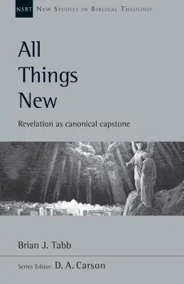 Toate lucrurile noi: Apocalipsa ca piatră de temelie canonică - All Things New: Revelation as Canonical Capstone