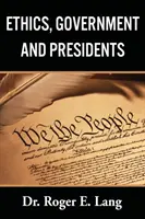Etică, guvernare și președinți - Ethics, Government, and Presidents