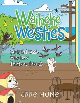 Waiheke Westies: Jock și Lassie își fac noi prieteni pană - Waiheke Westies: Jock and Lassie Make New Feathery Friends